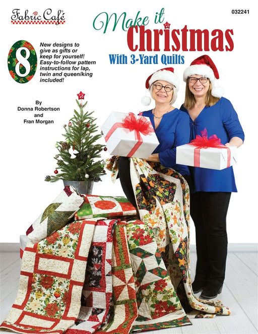 Make It Christmas With 3-Yard Quilts - Quilt PATTERN book - by Donna Robertson of Fabric Cafe - 3 Yard Quilts - 8 different patterns-RebsFabStash