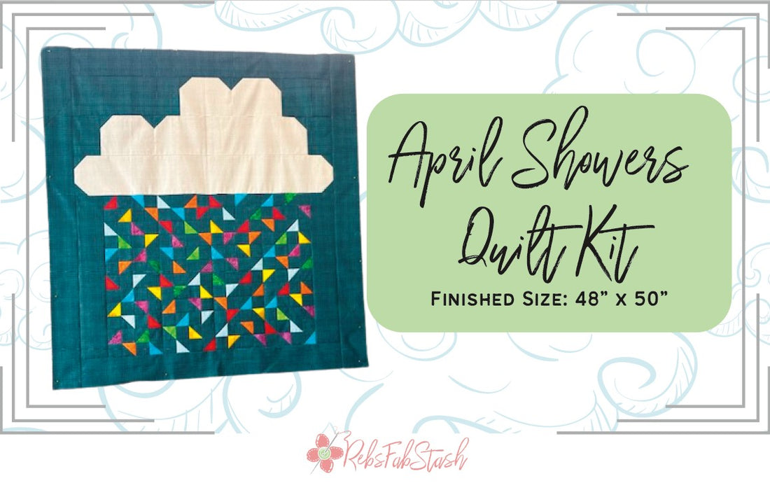 April 2023 Stash Box Project- April Showers Quilt Kit - Limited Stock - Exclusive One Time Only Opportunity