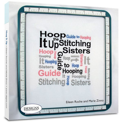 Hoop It Up - Guide to Hooping - Book - Eileen Roche & Marie Zinno - BK00125-Buttons, Notions & Misc-RebsFabStash