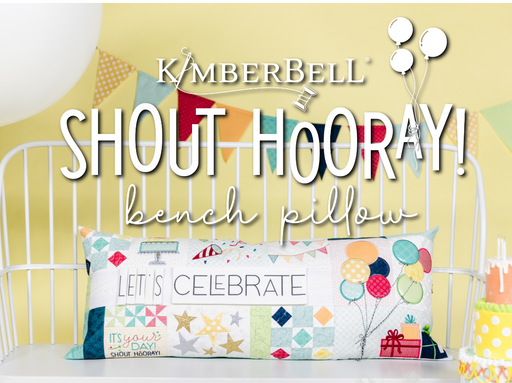 Shout Hooray! - Bench Pillow Pattern - Machine Embroidery Designs - by Kimberbell-Quilt Kits & PODS-RebsFabStash