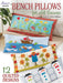 Bench Pillows for All Seasons - PATTERN Book - by Chris Malone for Annie's Quilting - Pillow Pattern Book - 12 Designs - 141476 - RebsFabStash