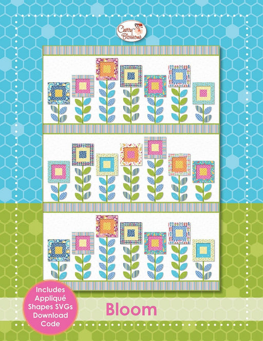 Bloom - Quilt Pattern - by Cherry Blossoms - Quilting - Cherry Guidry - Flowers - Applique - RebsFabStash