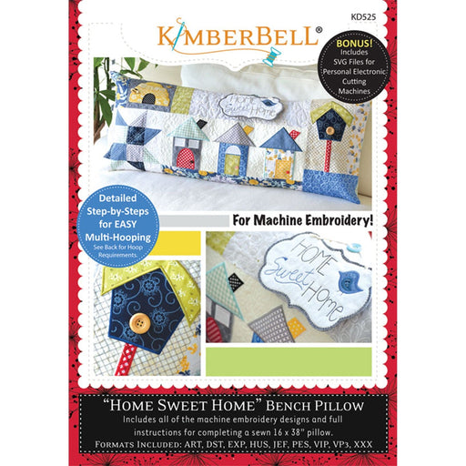Home Sweet Home - Bench Pillow Pattern - Machine EMBROIDERY CD - by Kimberbell Designs #KD525 - RebsFabStash