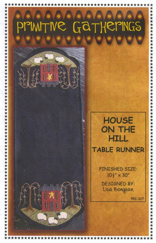 House on the Hill -Table Runner pattern-Primitive Gatherings -Lisa Bongean-Primitive, Wool applique, precut friendly #327 - RebsFabStash