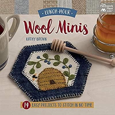Lunch-Hour Wool Minis - 14 Easy Projects to Stitch in No Time - Quilt Book - by Kathy Brown - RebsFabStash