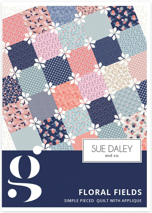 New! Floral Fields - Simple Pieced Quilt Pattern - designed by Gabrielle Neil - by Sue Daley and Co. - RebsFabStash