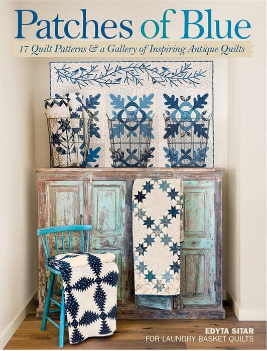 New! Patches of Blue - 17 Quilt Patterns and a Gallery of Inspiring Antique Quilts - Quilt Book by Edyta Sitar of Laundry Basket Quilts - RebsFabStash
