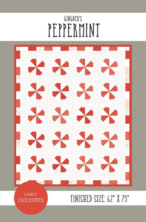 New! Peppermint - Quilt Pattern - designed by Stacie Bloomfield - Gingiber's - RebsFabStash