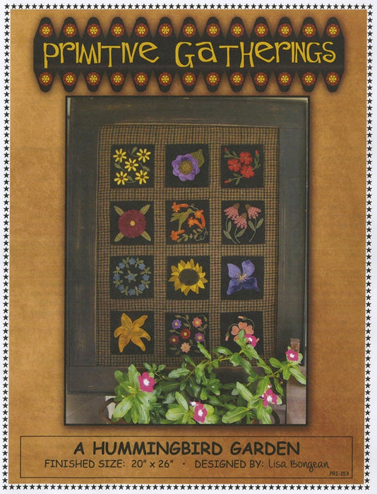 Primitive Gatherings -A Hummingbird Garden- Quilt, wall hanging Pattern - Designed by Lisa Bongean - Flannel, Wool applique - flowers - RebsFabStash