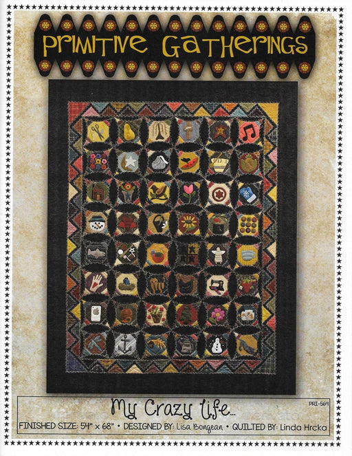 Primitive Gatherings - My Crazy Life - Quilt Pattern - Designed by Lisa Bongean - Flannel or Wool applique - 54" x 68" - C - RebsFabStash