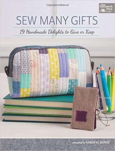 Sew Many Gifts - 19 Handmade Delights to Give or Keep - Quilt Book - by Karen M. Burns - RebsFabStash