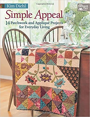 Simple Appeal - 14 Patchwork and Applique Projects for Everyday Living - Quilt Book - by Kim Diehl - RebsFabStash