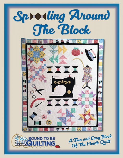 Spooling Around The Block- Quilt PATTERN - Bound To Be Quilting - Pat Syta & Mimi Hollenbaugh - Block of the Month Pattern - RebsFabStash