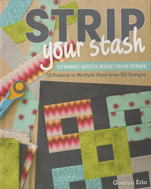 Strip your Stash - By Gudrun Eria - Book/Patterns - 12 impressive strip quilt patterns! Use your stash or buy jelly rolls! - RebsFabStash